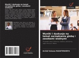 bokomslag Wyniki i dyskusje na temat zarz?dzania gleb? i zasobami wodnymi