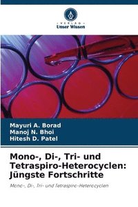 bokomslag Mono-, Di-, Tri- und Tetraspiro-Heterocyclen: Jüngste Fortschritte