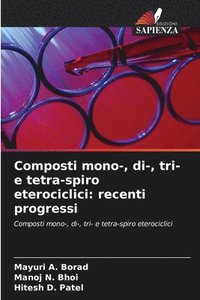 bokomslag Composti mono-, di-, tri- e tetra-spiro eterociclici: recenti progressi