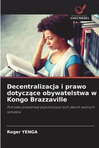 bokomslag Decentralizacja i prawo dotycz?ce obywatelstwa w Kongo Brazzaville