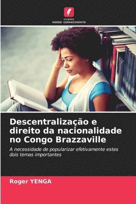 bokomslag Descentralização e direito da nacionalidade no Congo Brazzaville