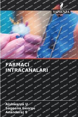Aishwarya U, Sageena George, Anandaraj S - Farmaci Intracanalari, Häftad
