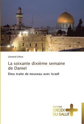 bokomslag La soixante dixième semaine de daniel