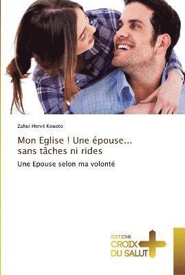 Kouoto-Z, KOUOTO-Z, Zahui Hervé Kouoto - Mon eglise ! une épouse... sans tâches ni rides, Häftad