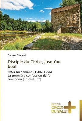 bokomslag Disciple du christ, jusqu'au bout