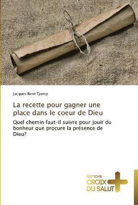 bokomslag recette pour gagner une place dans le coeur de dieu