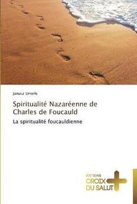 bokomslag Spiritualite nazareenne de charles de foucauld