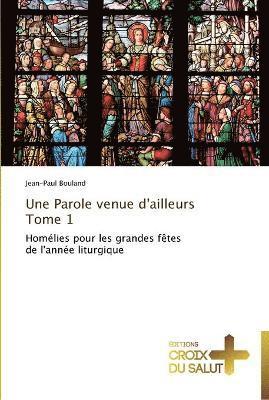 bokomslag Une parole venue d'ailleurs tome 1