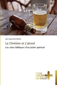 bokomslag Le chrétien et l'alcool