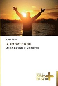 bokomslag J'ai rencontr jsus