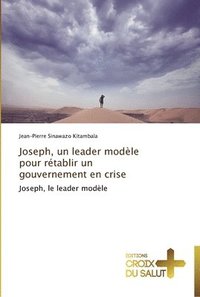 bokomslag Joseph, un leader modele pour retablir un gouvernement en crise
