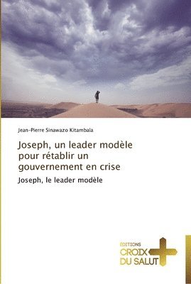 Kitambala-J, KITAMBALA-J, Jean-Pierre Sinawazo Kitambala - Joseph, un leader modèle pour rétablir un gouvernement en crise, Häftad