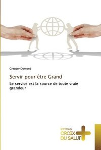 bokomslag Servir pour etre grand