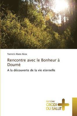 bokomslag Rencontre Avec Le Bonheur À Doumé