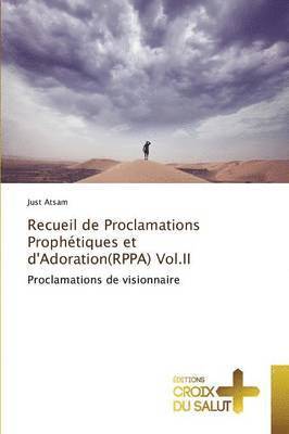 bokomslag Recueil de Proclamations Prophtiques Et d'Adoration(rppa) Vol.II