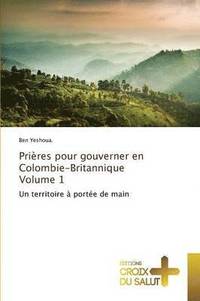 bokomslag Prires Pour Gouverner En Colombie-Britannique Volume 1