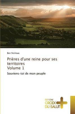 bokomslag Prières d'Une Reine Pour Ses Territoires Volume 1