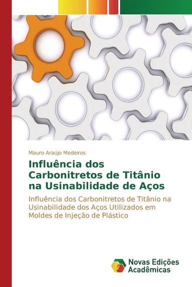 bokomslag Influncia dos Carbonitretos de Titnio na Usinabilidade de Aos