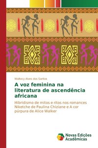 bokomslag A voz feminina na literatura de ascendncia africana