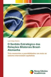 bokomslag O Sentido Estratgico das Relaes Bilaterais Brasil-Alemanha