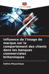 bokomslag Influence de l'image de marque sur le comportement des clients dans les banques commerciales britanniques