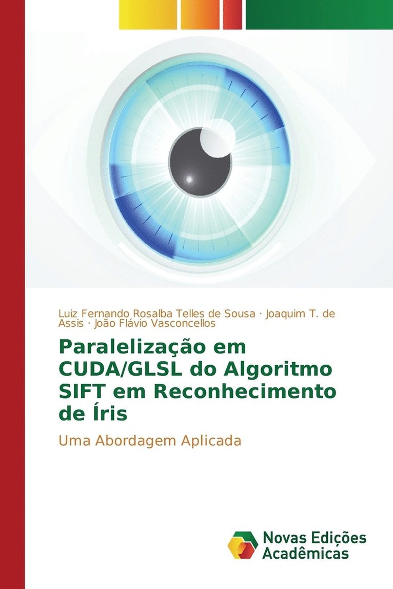 Paralelizao em CUDA/GLSL do Algoritmo SIFT em Reconhecimento de ris 1