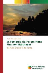 bokomslag A Teologia da F em Hans Urs von Balthasar