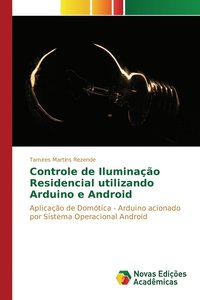 bokomslag Controle de Iluminao Residencial utilizando Arduino e Android