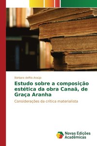 bokomslag Estudo sobre a composio esttica da obra Cana, de Graa Aranha