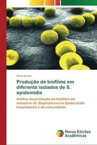 bokomslag Produo de biofilme em diferente isolados de S. epidemidis