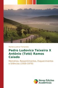 bokomslag Pedro Ludovico Teixeira X Antnio (Tot) Ramos Caiado