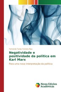 bokomslag Negatividade e positividade da poltica em Karl Marx