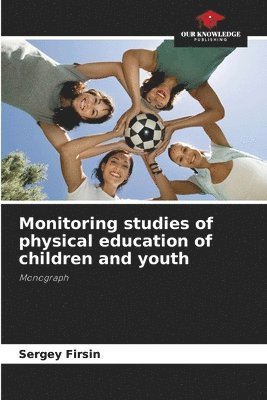 bokomslag Monitoring studies of physical education of children and youth
