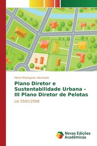bokomslag Plano Diretor e Sustentabilidade Urbana - III Plano Diretor de Pelotas
