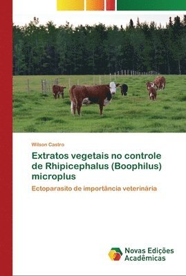 Extratos vegetais no controle de Rhipicephalus (Boophilus) microplus 1