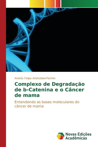 bokomslag Complexo de Degradao de b-Catenina e o Cncer de mama