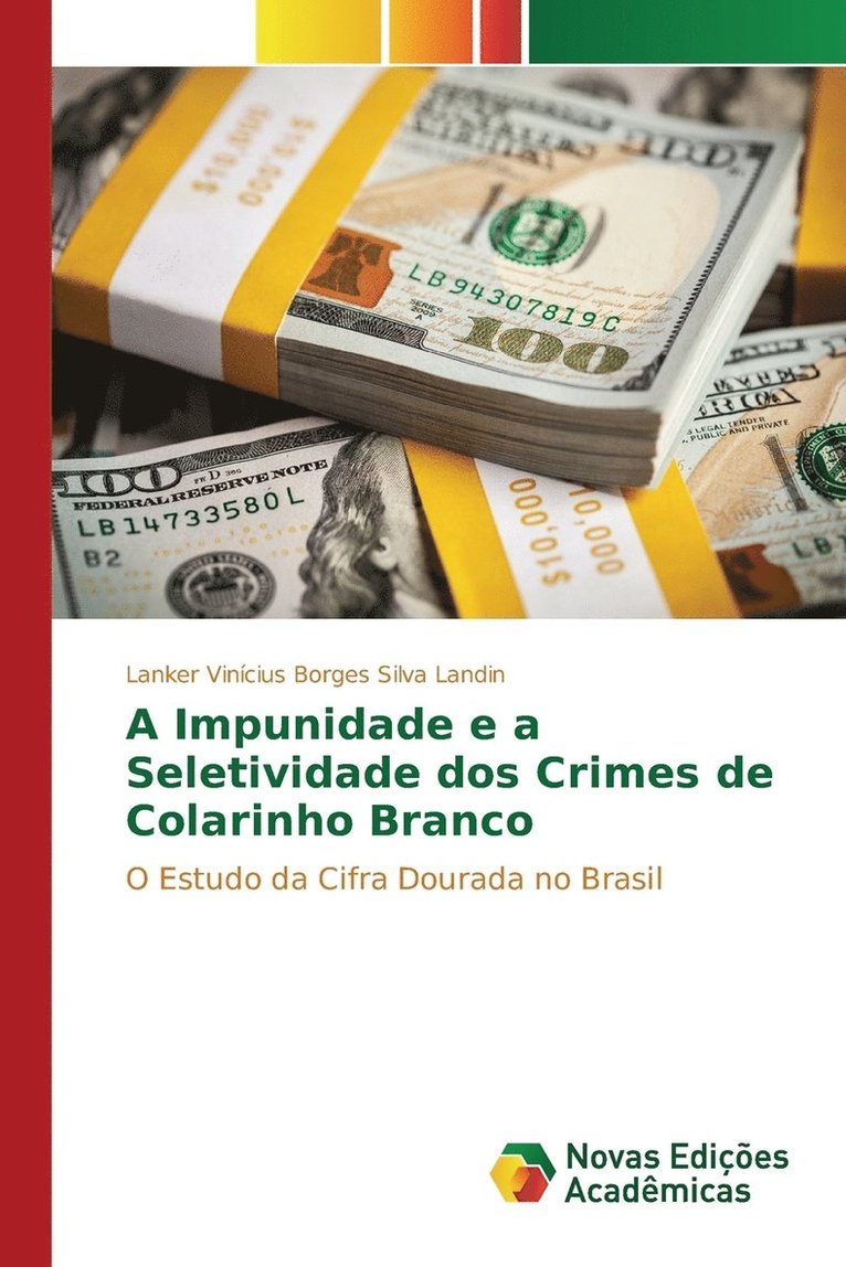 A Impunidade e a Seletividade dos Crimes de Colarinho Branco 1