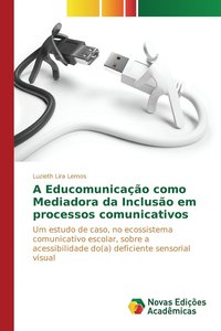 bokomslag A Educomunicao como Mediadora da Incluso em processos comunicativos