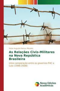 bokomslag As Relaes Civis-Militares na Nova Repblica Brasileira