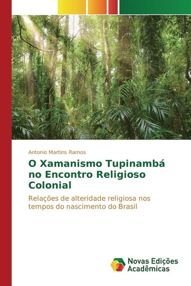 bokomslag O Xamanismo Tupinamb no Encontro Religioso Colonial