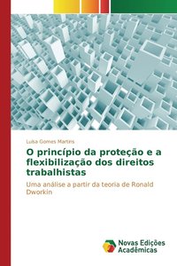 bokomslag O princpio da proteo e a flexibilizao dos direitos trabalhistas