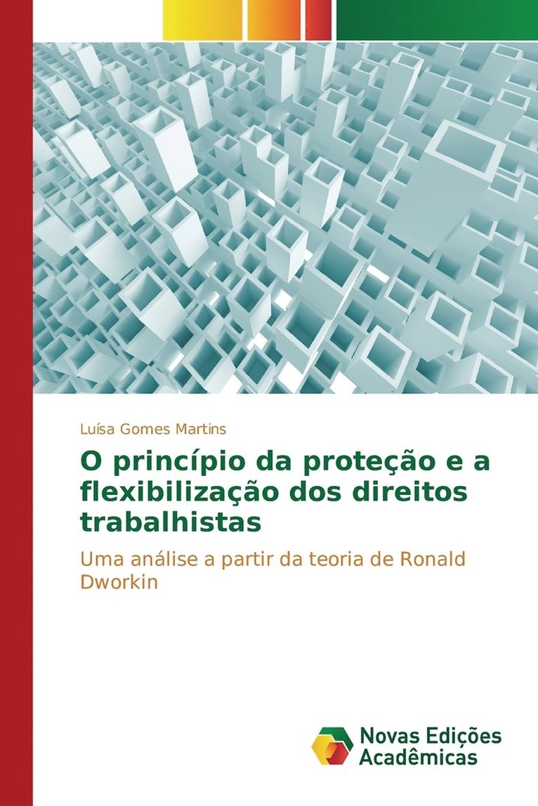 O princpio da proteo e a flexibilizao dos direitos trabalhistas 1
