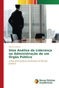 bokomslag Uma Anlise da Liderana na Administrao de um rgo Pblico