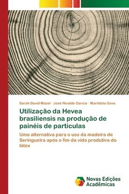 Utilizao da Hevea brasiliensis na produo de painis de partculas 1