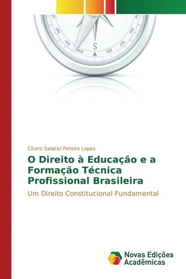 bokomslag O Direito  Educao e a Formao Tcnica Profissional Brasileira