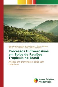 bokomslag Processos Hidroerosivos em Solos de Regies Tropicais no Brasil