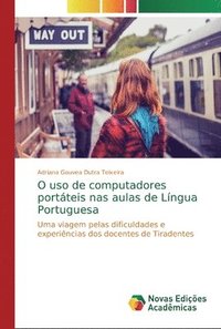 bokomslag O uso de computadores portteis nas aulas de Lngua Portuguesa