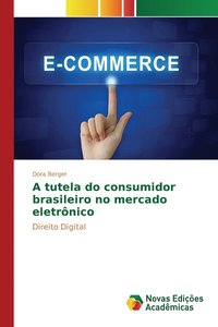 bokomslag A tutela do consumidor brasileiro no mercado eletrnico