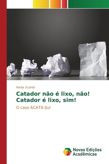 bokomslag Catador no  lixo, no! Catador  lixo, sim!