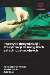 bokomslag Praktyki dezynfekcji i sterylizacji w indyjskich salach operacyjnych